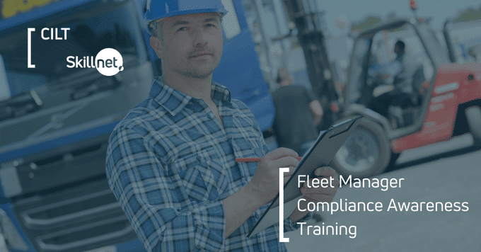 Fleet Manager Compliance Awareness Training at CILT Skillnet