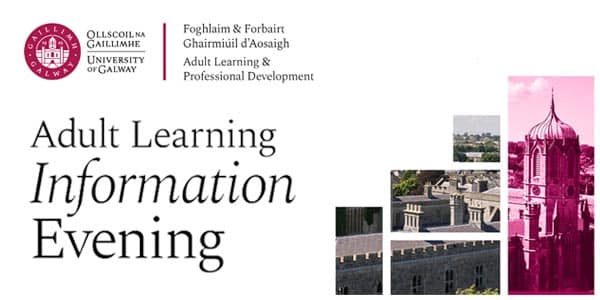 University of Galways Adult Learning Information Evening